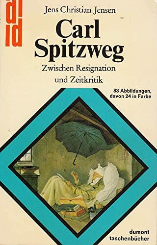 Carl Spitzweg. Zwischen Resignation und Zeitkritik (DUMONT Taschenbücher)