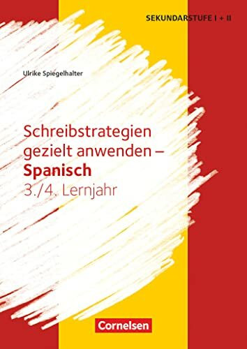 Schreibstrategien gezielt anwenden - Schreibkompetenz Fremdsprachen SEK I - Spanisch - Lernjahr 3/4: Kopiervorlagen (Schreibstrategien gezielt anwenden, Spanisch, Lernjahr 3/4)