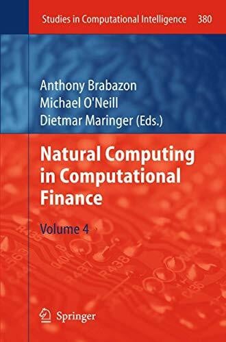 Natural Computing in Computational Finance: Volume 4 (Studies in Computational Intelligence, 380, Band 380)