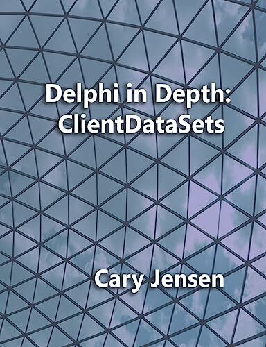 Delphi in Depth: ClientDataSets