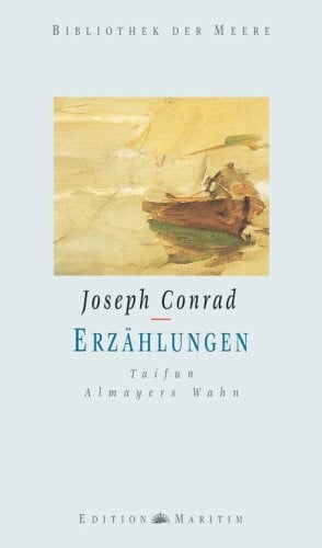 Erzählungen: Taifun - Almayers Wahn (Bibliothek der Meere)
