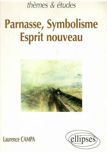 Parnasse, Symbolisme, Esprit nouveau (Thèmes et études)