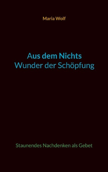 Aus dem Nichts - Wunder der Schöpfung
