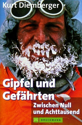 Gipfel und Gefährten: Zwischen Null und Achttausend