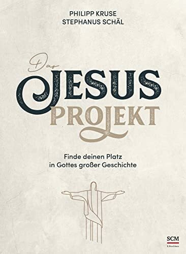Das Jesus-Projekt: Finde deinen Platz in Gottes großer Geschichte