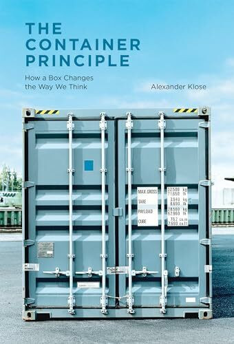 The Mit Press The Container Principle, How A Box Changes The Way We Think (Infrastructures)
