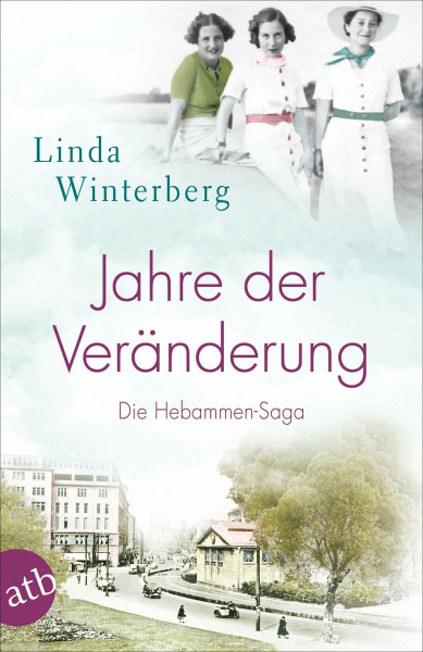 Jahre der Veränderung: Die Hebammen-Saga (Die große Hebammen-Saga, Band 2)