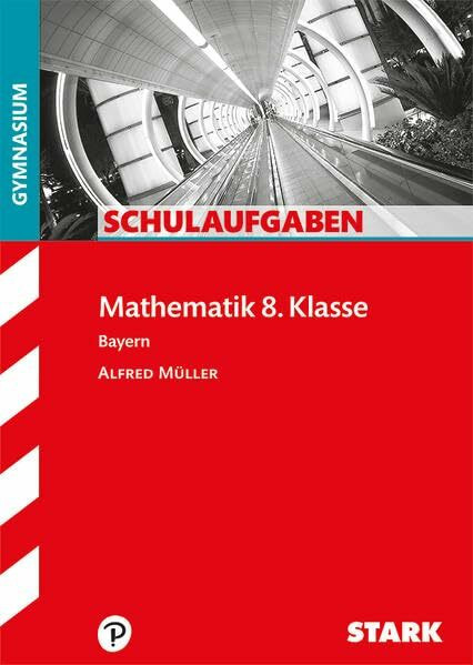 STARK Schulaufgaben Gymnasium - Mathematik 8. Klasse (Klassenarbeiten und Klausuren)