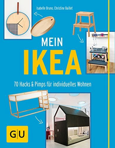 Mein IKEA: 70 Hacks & Pimps für individuelles Wohnen (GU DIY)