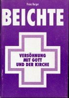 Beichte - Versöhnung mit Gott und der Kirche