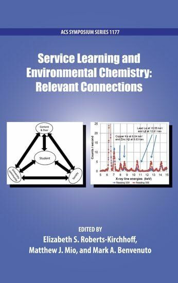 Service Learning and Environmental Chemistry: Relevant Connections (ACS Symposium Series, 1177)