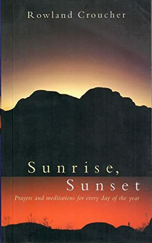 Sunrise, Sunset: Prayers and Meditations for Every Day of the Year
