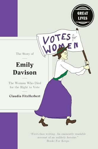 The Story of Emily Davison: The woman who died for the right to vote (Great Lives)