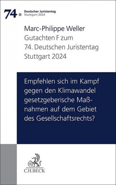 Verhandlungen des 74. Deutschen Juristentages Stuttgart 2024 Bd. I: Gutachten Teil F: Empfehlen sich im Kampf gegen den Klimawandel gesetzgeberische Maßnahmen auf dem Gebiet des Gesellschaftsrechts?