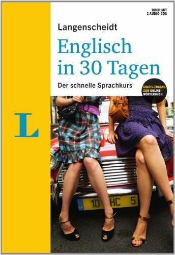 Langenscheidt Englisch in 30 Tagen - Set mit Buch, 2 Audio-CDs und Gratis-Zugang zum Online-Wörterbuch: Der schnelle Sprachkurs: Der schnelle ... (Langenscheidt Sprachkurse "...in 30 Tagen")