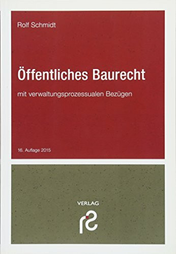 Öffentliches Baurecht: mit verwaltungsprozessualen Bezügen