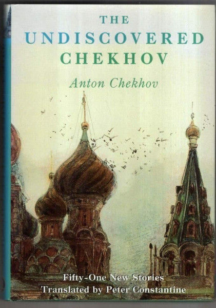The Undiscovered Chekhov: Fifty New Stories