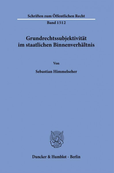 Grundrechtssubjektivität im staatlichen Binnenverhältnis. (Schriften zum Öffentlichen Recht)
