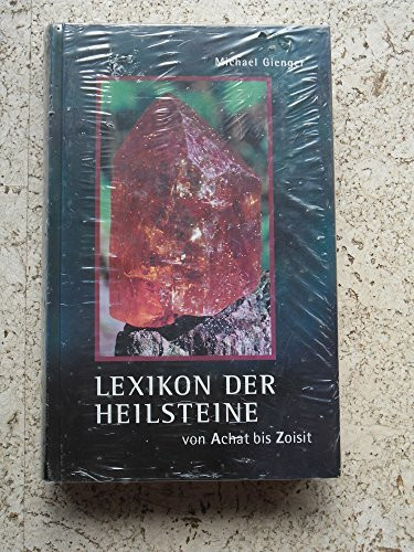 Lexikon der Heilsteine von Achat bis Zoisit