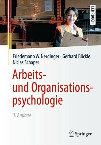 Arbeits- und Organisationspsychologie: Lehrbuch. Mit Online-Extras (Springer-Lehrbuch)