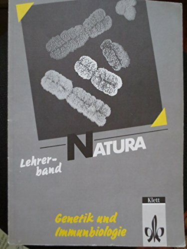 Natura - Biologie für Gymnasien - Gesamtausgabe: Natura - Biologie für Gymnasien/Oberstufe; Lehrerband Genetik und Immunbiologie