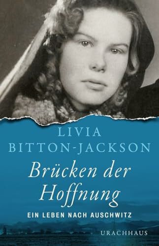 Brücken der Hoffnung: Ein Leben nach Auschwitz