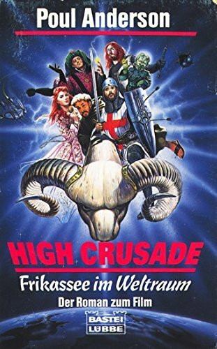 High Crusade /Frikassee im Weltraum (Allgemeine Reihe. Bastei Lübbe Taschenbücher)