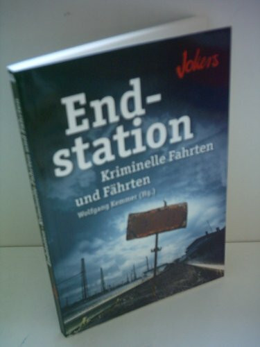 Endstation - Kriminelle Fahrten und Fährten