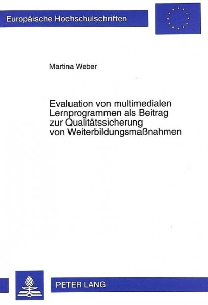 Evaluation von multimedialen Lernprogrammen als Beitrag zur Qualitätssicherung von Weiterbildungsmaß