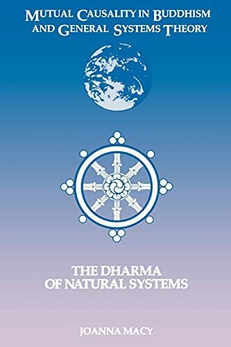 Mutual Causality in Buddihism and General Systems Theory: The Dharma of Natural Systems (Suny Series, Buddhist Studies) (Buddhist Studies Series)