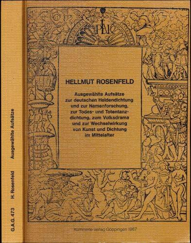 Ausgewählte Aufsätze zur deutschen Heldendichtung und zur Namenforschung, zur Todes- und Totentanzdichtung, zum Volksdrama und zur Wechselwirkung von Kunst und Dichtung im Mittelalter