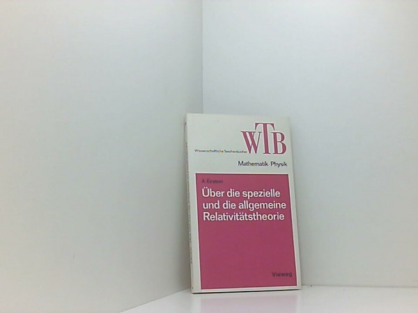 Über die spezielle und die allgemeine Relativitätstheorie