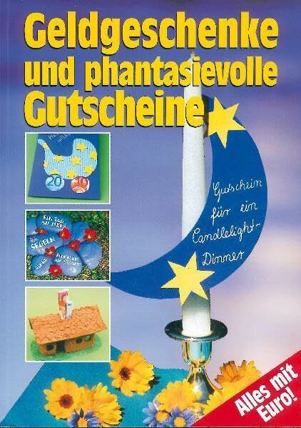 Geldgeschenke und phantasievolle Gutscheine: Alles mit Euro!