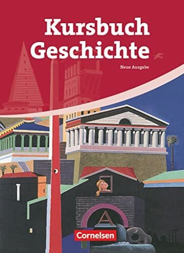 Kursbuch Geschichte - Allgemeine Ausgabe - Ausgabe 2009: Von der Antike bis zur Gegenwart - Schulbuch