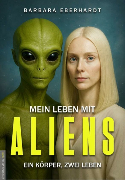 Mein Leben mit Aliens: ein Körper, zwei Leben