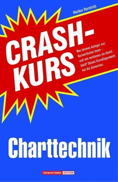 Crashkurs Charttechnik: Was können Anleger aus Kursverläufen lesen? Wie verdienen sie damit Geld? Dieses Grundlagenwerk hat die Antworten.