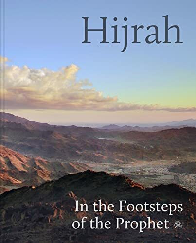 Hijrah: In the Footsteps of the Prophet (صلى الله عليه وسلم)