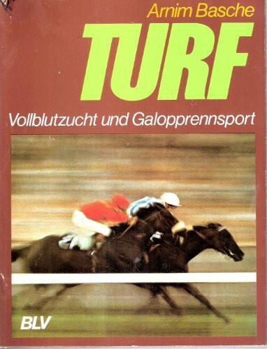 Turf. Vollblutzucht und Galopprennsport