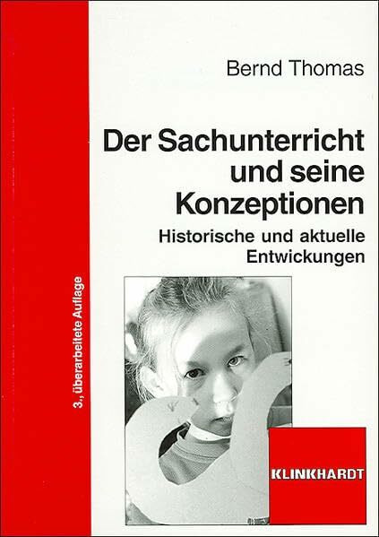 Der Sachunterricht und seine Konzptionen: Historische und aktuelle Entwicklungen