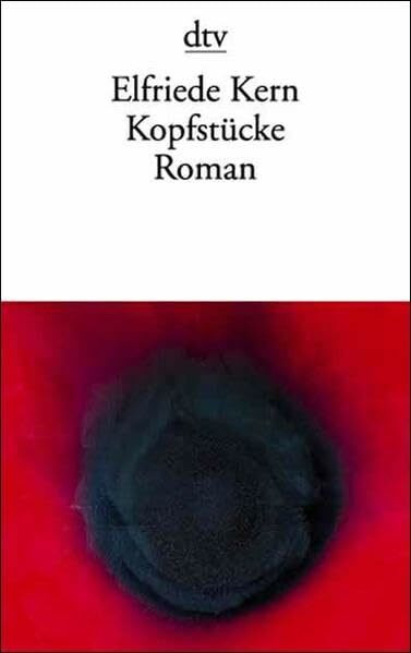 Kopfstücke: Roman