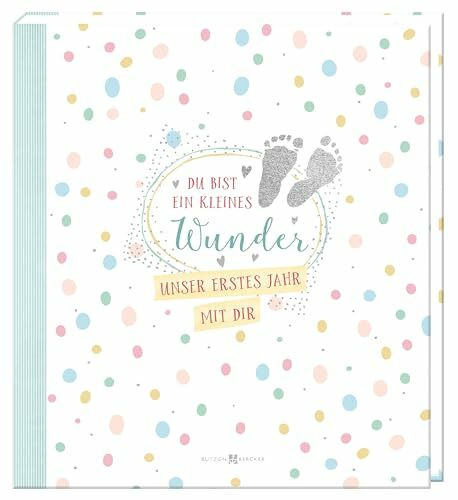 Du bist ein kleines Wunder: Unser erstes Jahr mit dir (Geburt - Du bist ein kleines Wunder H21)