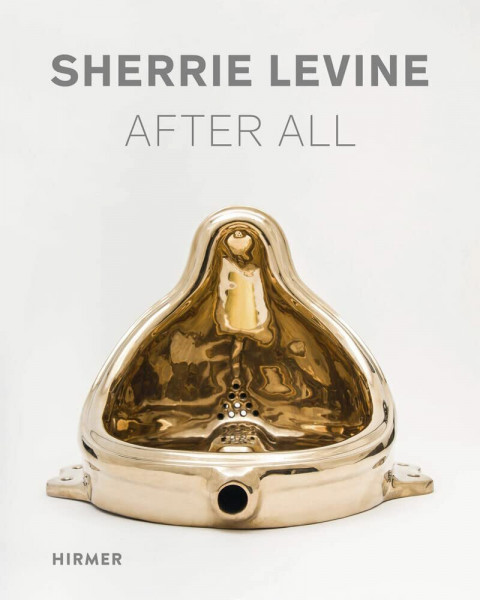 Sherrie Levine: After All