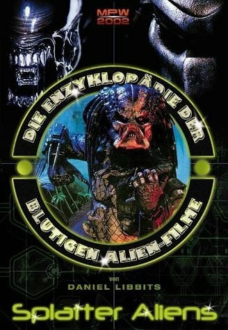 Enzyklopädie der blutigen Alien-Filme: Die Splatter Aliens