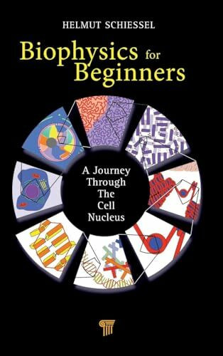 Biophysics for Beginners: A Journey through the Cell Nucleus