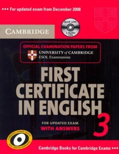 Cambridge First Certificate in English 3 for Updated Exam Self-study Pack (Student's Book with answers and Audio CDs): Examination Papers from ... ESOL Examinations (FCE Practice Tests)