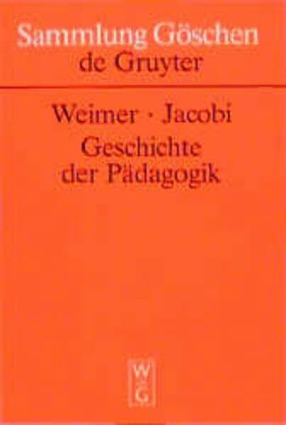 Geschichte der Pädagogik (Sammlung Göschen)