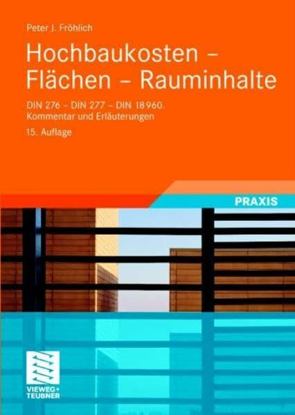 Hochbaukosten - Flächen - Rauminhalte: DIN 276 - DIN 277 - DIN 18960. Kommentar und Erläuterungen