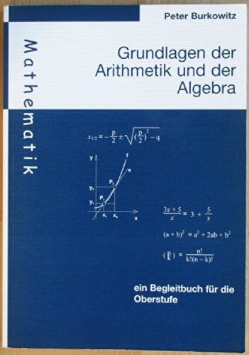 Grundlagen der Arithmetik und der Algebra von Peter Burk... Book