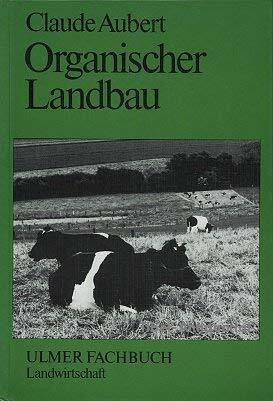 Organischer Landbau (Ulmer Fachbücher)