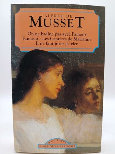 On Ne Badine Pas Avec L'Amour (Classiques Francais)